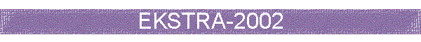 EKSTRA-2002